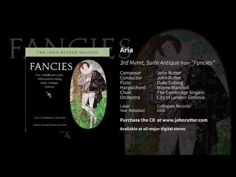 Suite Antique: Aria - John Rutter, Cambridge Singers, City of London Sinfonia, Wayne Marshall