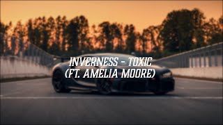 Download lagu inverness - Toxic (ft. Amelia Moore) mp3