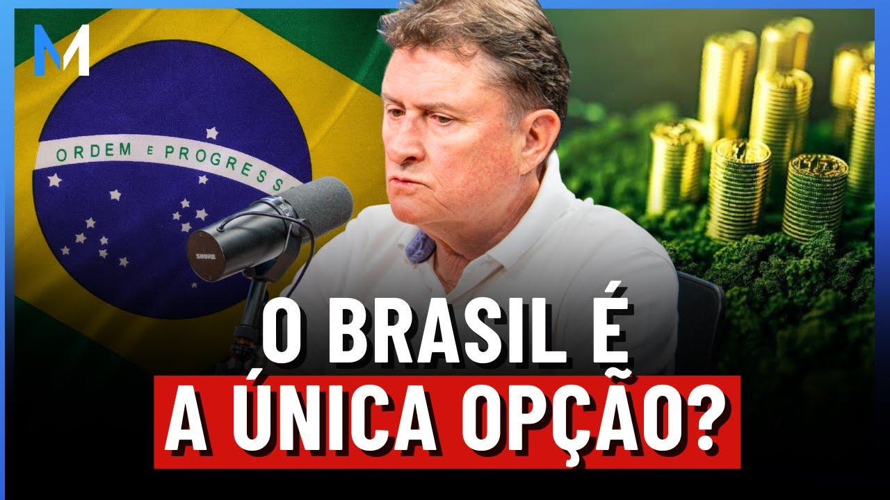 O BRASIL É A ÚLTIMA ALTERNATIVA ECONÔMICA DO MUNDO?