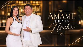 Ámame Toda La Noche. Brunella Torpoco/ José Diaz.
