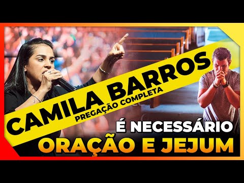 🟠 CAMILA BARROS: O PODER DA ORAÇÃO E  DO JEJUM | PREGAÇÃO 2021 |  | Mensagem de Deus