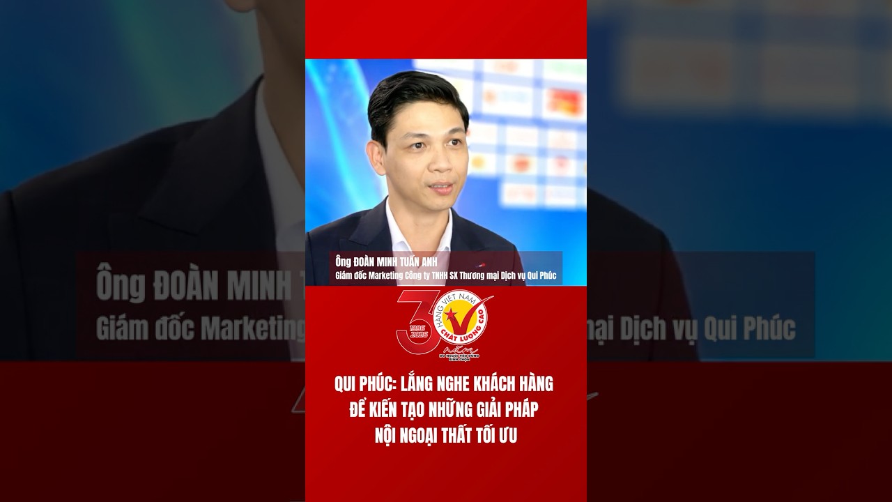 Qui Phúc: Lắng nghe khách hàng để kiến tạo những giải pháp nội ngoại thất tối ưu