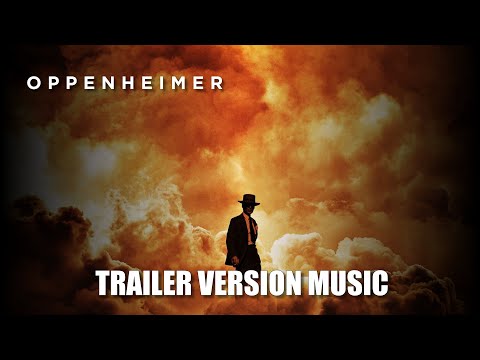 OPPENHEIMER Trailer Music Version