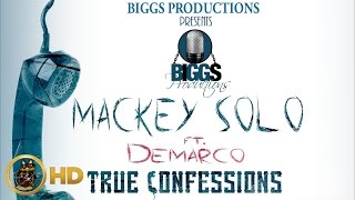Mackey Solo Ft. Demarco - True Confessions - November 2015