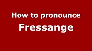 How to pronounce Fressange