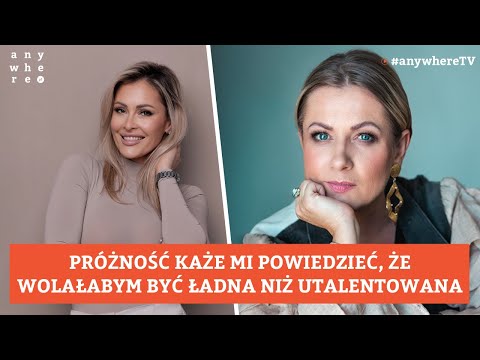 Próżność każe mi powiedzieć, że wolałabym być ładna niż utalentowana | Olga Szomańska
