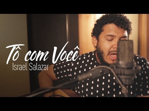 Israel Salazar - Tô com Você | Voz e Violão