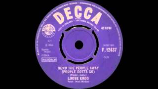Loose Ends - Send The People Away (People gotta Go)