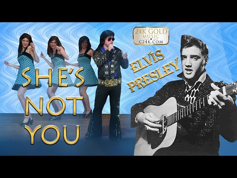 SHE'S NOT YOU - 24K Gold Music Shows - Elvis Presley 60's Golden Oldies - COVER Version -Rock & Roll