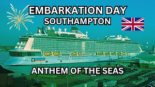 🛳️EMBARKATION DAY Southampton Royal Caribbean ANTHEM OF THE SEAS to Spain Portugal Canary Islands🛳️