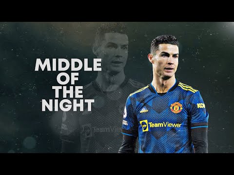 Cristiano Ronaldo 2022 ❯ MIDDLE OF THE NIGHT | Skills & Goals | HD