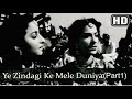 Ye Zindagi Ka Mele Duniya Main Kam Na Honge Part1 HD