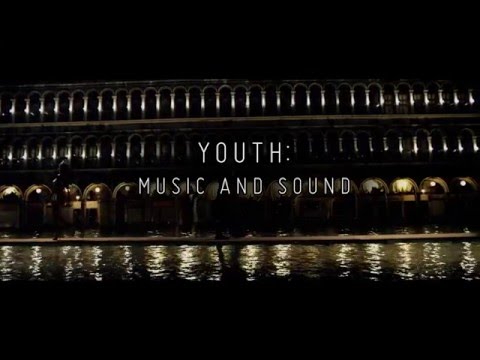 Youth (Featurette 'Music and Sound')