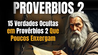 “Provérbios 2 Revela o Segredo da Verdadeira Sabedoria  15 Chaves Poderosas”