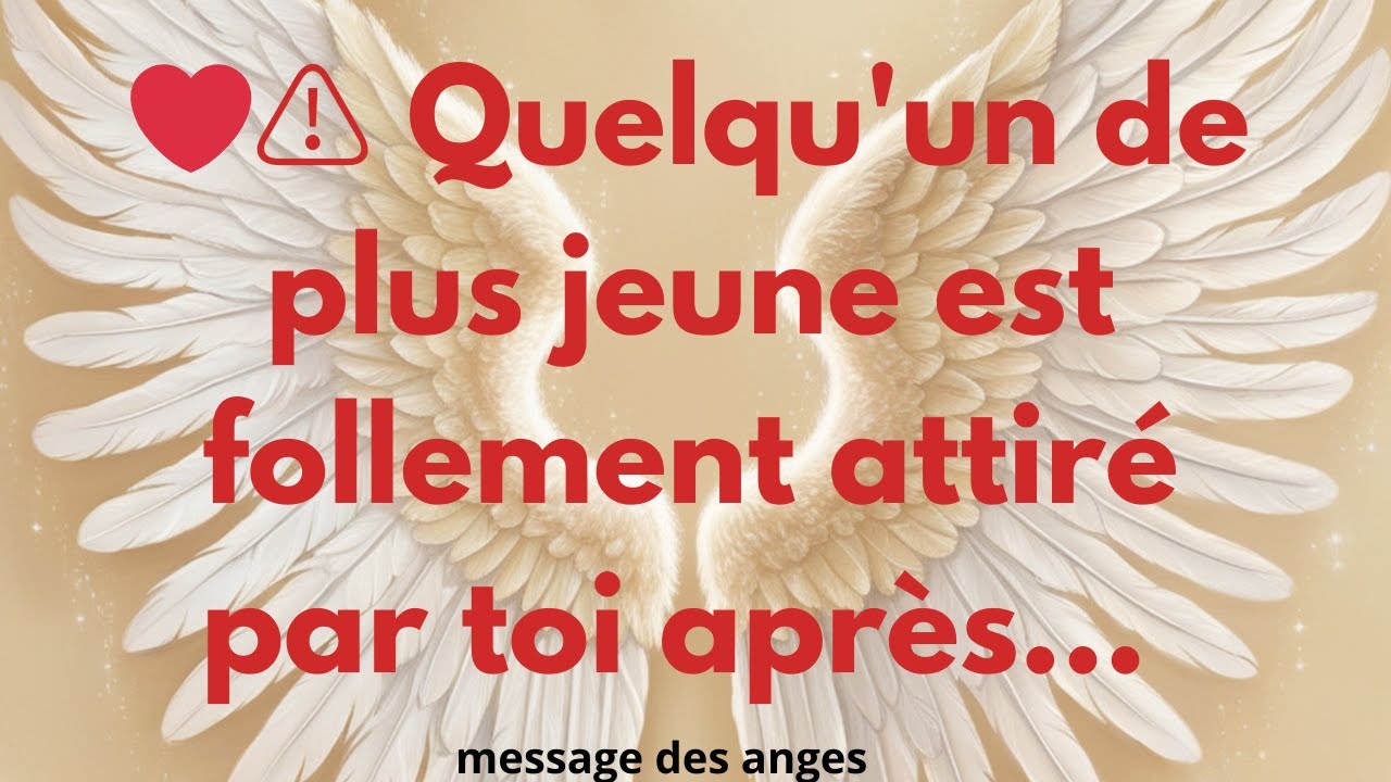 ❤⚠ Quelqu'un de plus jeune est follement attiré par vous après...MESSAGE DES ANGES