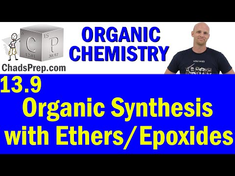 13.9 Organic Synthesis with Ethers and Epoxides | Retrosynthesis | Organic Chemistry
