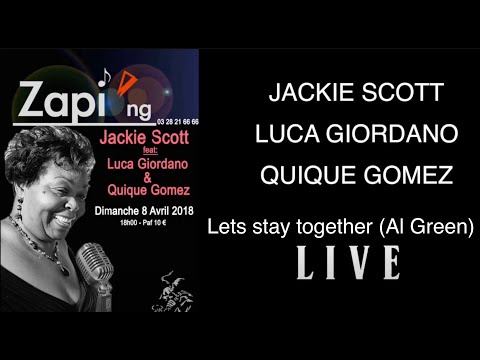 JACKIE SCOTT Lets stay together (Al Green) Le Club Zapi ' ng 8 Avril 2018
