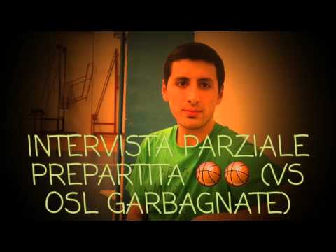 INTERVISTA PREPARTITA VS OSL GARBAGNATE🏀🏀