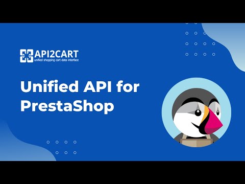 Unified API for PrestaShop Integration Development | API2Cart
