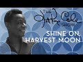 Nat King Cole - "Shine On, Harvest Moon"