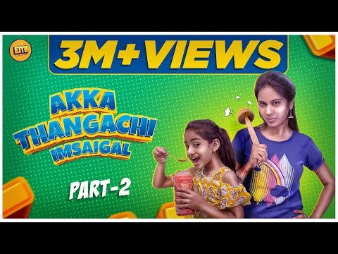 Akka Thangachi Imsaigal Part - 2 | EMI