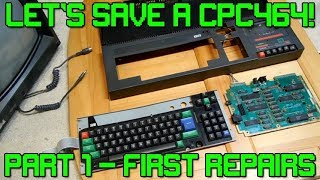 Retro Special - Let's Save a CPC464! (First Repairs)