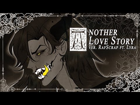 Another Love Story ('Love Story' Minor Key Villain Parody) by RafScrap ft. @LyraPyon