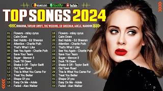 Adele, Rihanna, The Weeknd, Taylor Swift, Ed Sheeran, Bruno Mars, Justin Bieber, Sia?Top Hits 2024