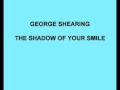 George Shearing - The Shadow of Your Smile