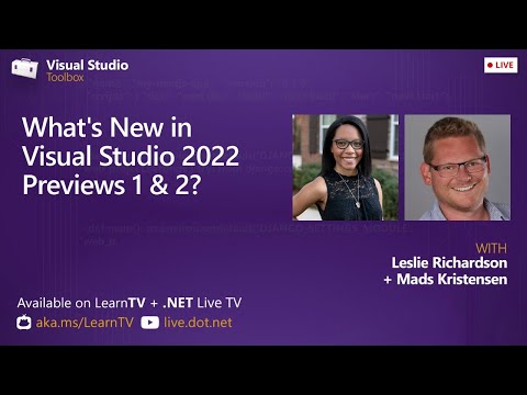 Visual Studio Toolbox Live - What's New in Visual Studio 2022 Previews 1 & 2?