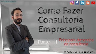 Como fazer Consultoria Empresarial - Parte 2