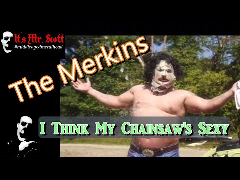 REACTION TO : LEATHERFACE - "I THINK MY CHAINSAW'S SEXY" FROM THE MERKINS!