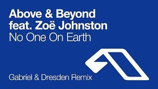 Above & Beyond feat. Zoë Johnston - No One On Earth (Gabriel & Dresden Remix)