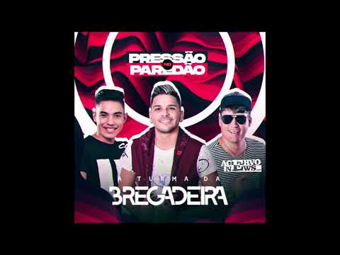 A TURMA DA BREGADEIRA - CD PRESSÃO NO PAREDÃO 2021