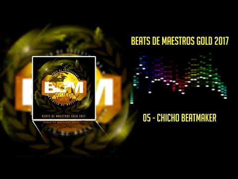 Beats De Maestros Gold 2017   05   Chicho Beatmaker