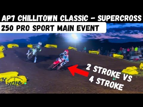 2 Stroke Vs 4 Stroke - AP7 Chillitown Classic 250 Pro Sport SX Main Event $20,000 Payout