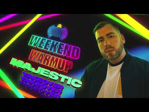 Majestic x Weekend Warmup | Ministry of Sound