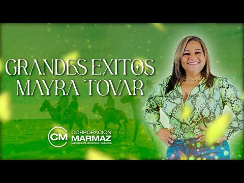 MAYRA TOVAR - GRANDES ÉXITOS