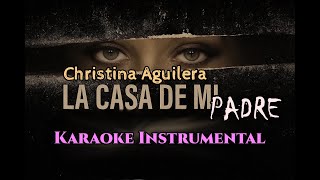 Christina Aguilera - Casa De Mi Padre - Karaoke Instrumental