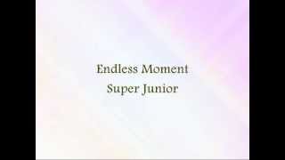 Super Junior - Endless Moment [Han &amp; Eng]