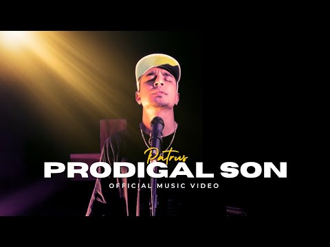 PATRUS - "PRODIGAL SON" (NEW BORN IN CHRlST) ll CHRISTIAN HIP HOP ll M/V
