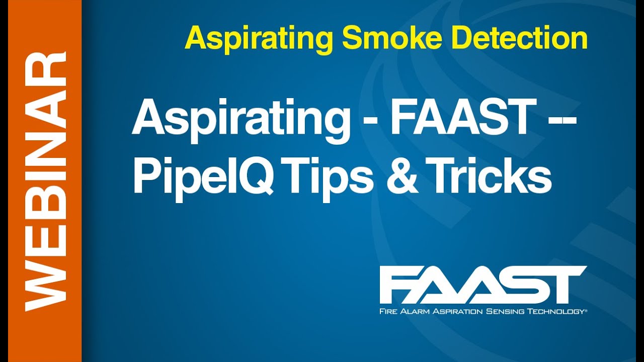 Aspirating - FAAST -- Webinar: PipeIQ Tips & Tricks