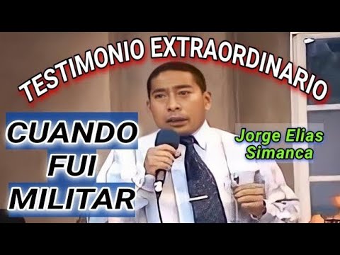 CUANDO FUI MILITAR. LAS MARAVILLAS DE JESUCRISTO JORGE ELÍAS SIMANCA.