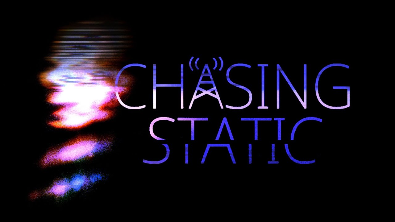 Chasing Static - Reveal Trailer - Remastered - YouTube