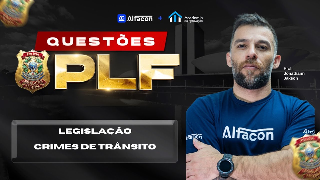 Concurso Polícia Legislativa Crimes de Trânsito (Lei nº 9.503/1997 – CTB) Prof Jonathann Jakson