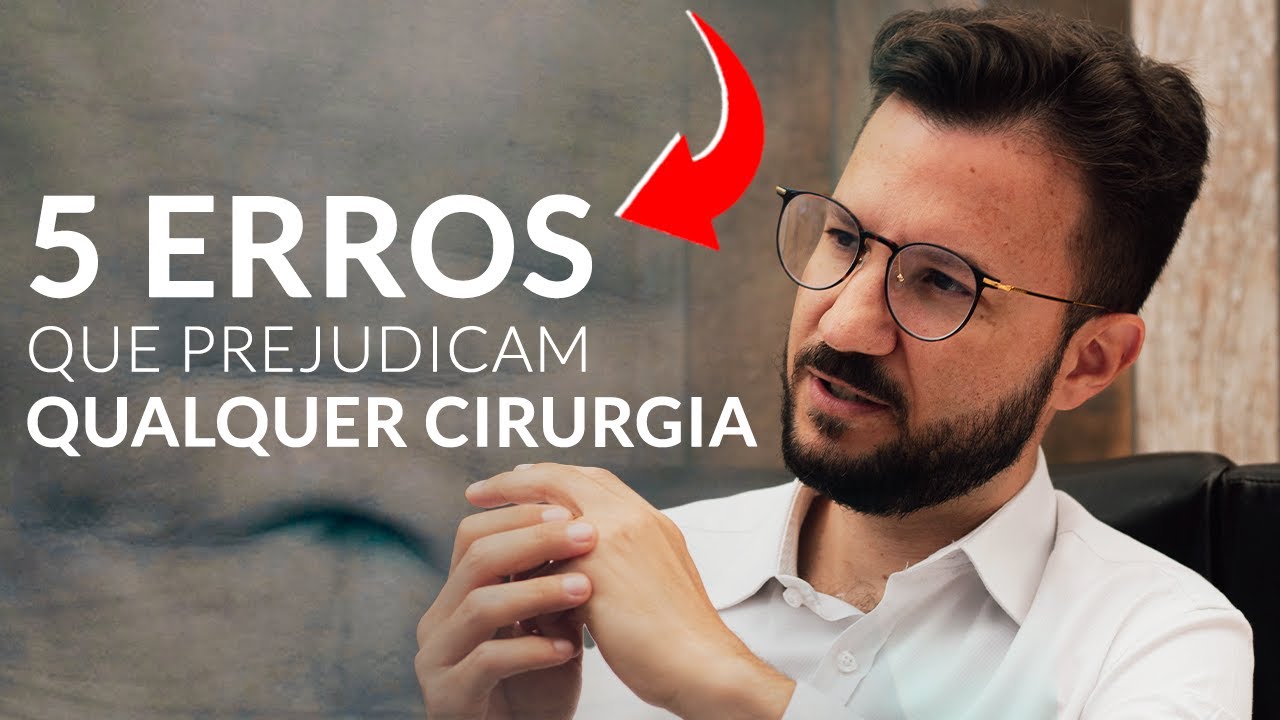 5 erros que prejudicam o resultado de qualquer cirurgia
