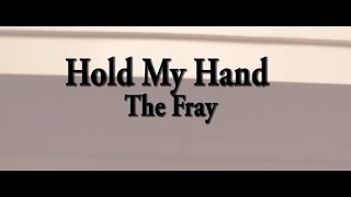 Hold My Hand - The Fray (Music Video)