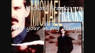 MICHAEL FRANKS..NOW YOUR IN MY DREAMS .wmv
