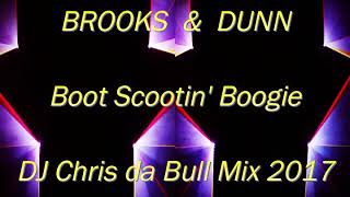 Brooks &amp; Dunn - Boot Scootin&#39; Boogie (DJ Chris da Bull Mix 2017)