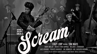 Tom Waits ♬ “Scream&quot;  ▻ 4K Loop